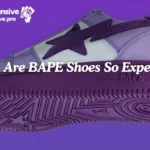 Why Are BAPE Shoes So Expensive