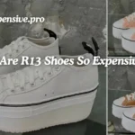 Why Are R13 Shoes So Expensive