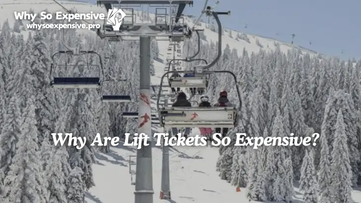 Why Are Lift Tickets So Expensive